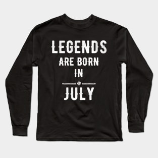 Legends are born in July Long Sleeve T-Shirt